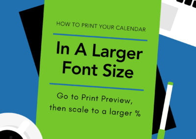 Print calendar in a larger font size